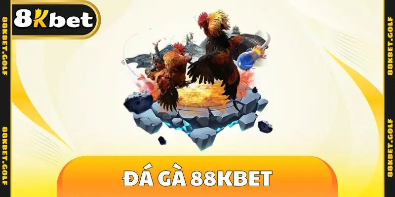 Đá gà 88KBET