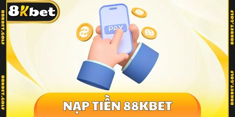 nạp tiền 88KBET