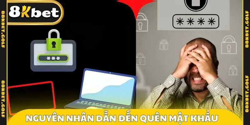 Nguyên nhân dẫn đến quên mật khẩu 