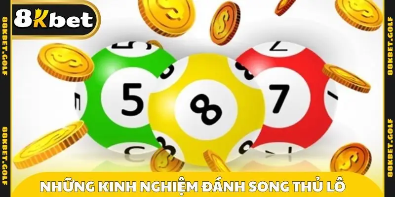 Những kinh nghiệm đánh song thủ lô là gì