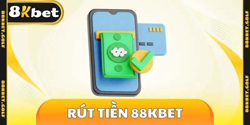 Rút tiền 88KBET