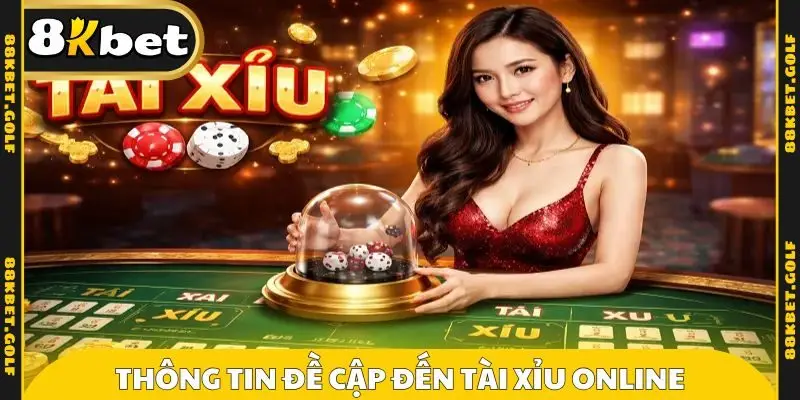 Thông tin đề cập đến tài xỉu online