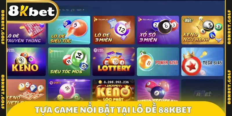 Tựa game nổi bật tại lô đề 88KBET